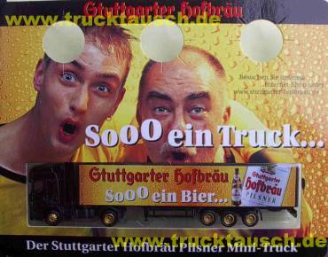Stuttgarter Hofbräu Sooo ein Truck..., sooo ein Bier..., mit stehender und schräger Flasche, gr