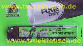 Axe Hey Dr. Stay dry..., It`s Showtime, Axe Dry mit Mann und 6 Frauen